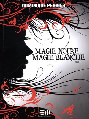 cover image of Magie noire magie blanche--Tome 3